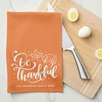 Thanksgiving Be Thankful Script Harvest Orange Kitchen Towel