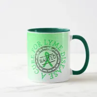 Wanted: A Cure for Lyme Disease Coffee Mug