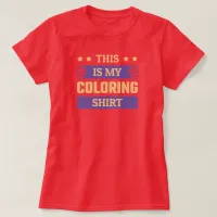 This Is My Coloring Shirt - Funny Coloring T-Shirt