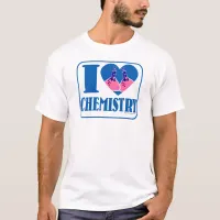 I Love Chemistry Fun Chemical Science Cartoon T-Shirt