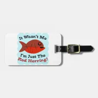 I'm the Red Herring Luggage Tag