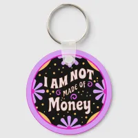 Funny Mom Sayings I am Not Made of Money  Keychain