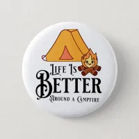 Life is Better Around a Campfire Button