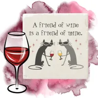 Friend of Wine, Friend of Mine Wine Quote Stone Coaster