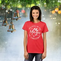 Believe in the Magic of Christmas Woman's T-Shirt