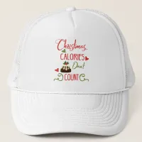 christmas calories dont count funny holiday quote trucker hat