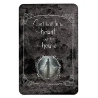 Haunt Our First House Magnet