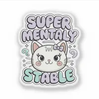 Super Mentally Stable Cute Cat Vinyl Sticker