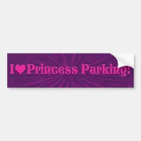 I love Princess Parking Bumper Sticker