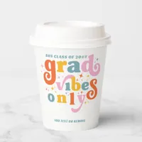 Grad Vibes Only Graduation Party Class Of 2024  Paper Cups