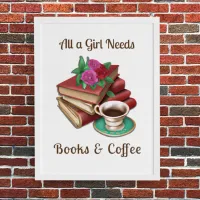 All a Girl Needs | Books and Coffee Poster