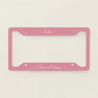 I Love Princess Parking License Plate Frame