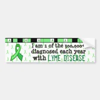 I am 1 of the 300,000 Diagnosed with Lyme Disease Bumper Sticker