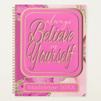 Always Believe in Yourself Pretty Pink and Gold Planner