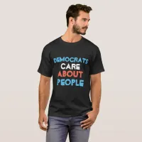 Democrats Care about People Shirt