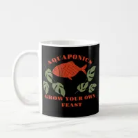 Aquaponics Grow Your Own Feast  Coffee Mug