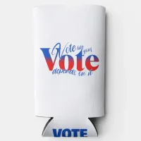 Vote like your rights depend upon it seltzer can cooler