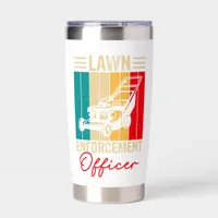 Funny "Lawn Enforcement Officer" for Mowing Yard  Insulated Tumbler