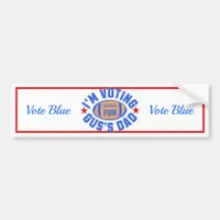 I'm Voting for Gus's Dad Bumper Sticker