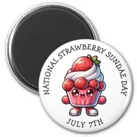 July 7th is National Strawberry Sundae Day Magnet