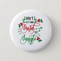 dont get your tinsel in a tangle Christmas Pinback Button