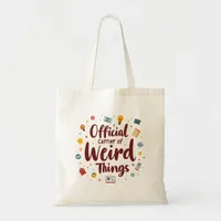 Official Carrier Of Weird Things Funny  Tote Bag