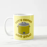 Crock And Roll Kitchen Slow Cooker Art Motto Coffee Mug