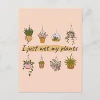 I just wet my plants funny garden humor postcard