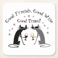 Good Friends Good Times Wine Quote with Cats Square Paper Coaster