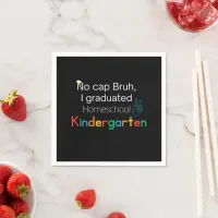 No Cap Bruh, Home School Kindergarten Graduation  Napkins