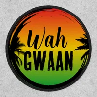 Wah Gwaan Jamaican Rasta Patois Quote Patch