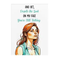 Funny Sarcastic Quote | You're Still Talking Acrylic Print