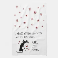 I Shall Drink No Wine Before Its Time Kitchen Towel