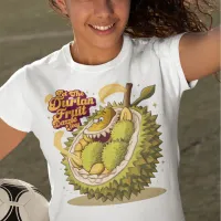 The Mighty Durian: Let the Durian Fruit Reign T-Shirt