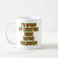 No Holiday Music Before Halloween Humor Logo Coffee Mug