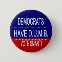 Democrats Have D.U.M.B. Pinback Button