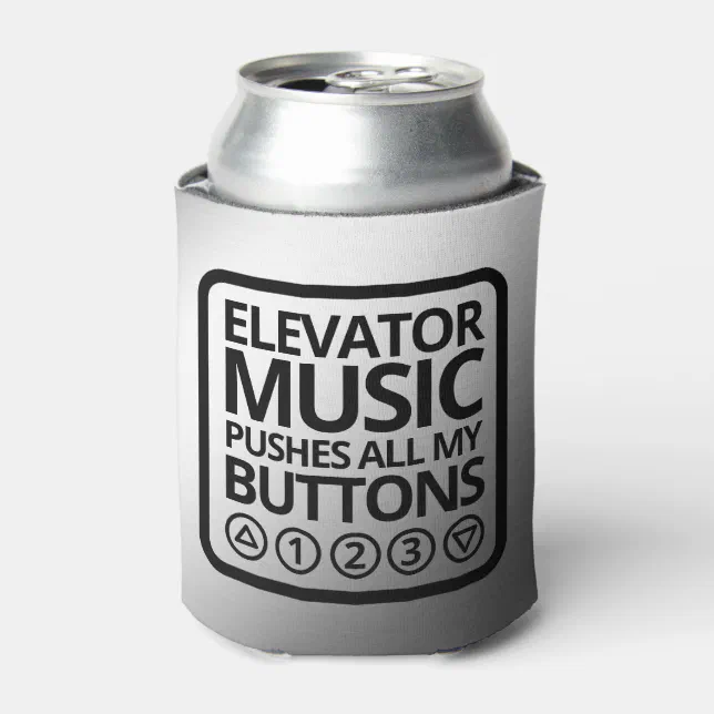 Funny Elevator Music Pushes All My Buttons Can Cooler