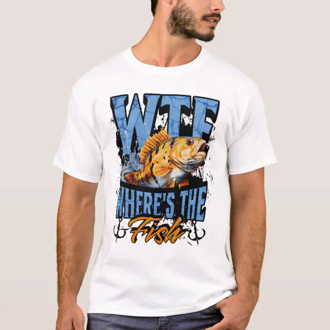 WTF Where's The Fish Men's Funny Fishing Gifts T-Shirt
