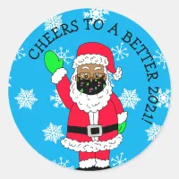 Cheers to a better 2021 Facemasked Ethnic Santa Classic Round Sticker