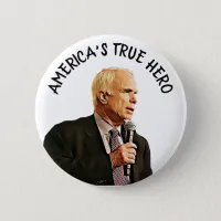 America's True Hero John McCain Memorial Button