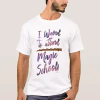 Magic School Funny Wizard Wand Slogan T-Shirt