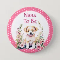 Puppy Themed Nana to Be | Baby Shower Button