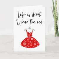 Life Is Short, Wear the Red Dress! Card
