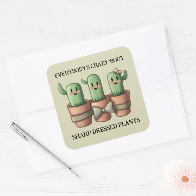 Funny Cacti Everybody's Crazy 'Bout Sharp ... Square Sticker