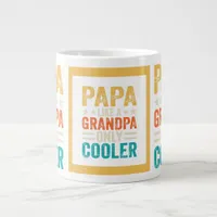 Funny "Papa Like a Grandpa Only Cooler"  Giant Coffee Mug