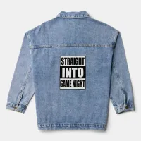 Straight Into Game Night Fun Slogan Denim Jacket