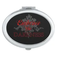 Embrace the Darkness Compact Mirror