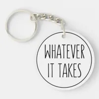 Whatever It Takes Inspiring Reversible Keychain