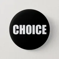 CHOICE, a Woman's Right Button