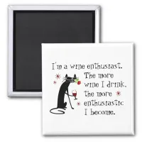 Wine Enthusiast Funny Quote with Cat Magnet